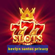 kevlyn santos privacy